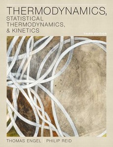 Thermodynamics, Statistical Thermodynamics, & Kinetics 3rd Edition by Thomas Engel ebook