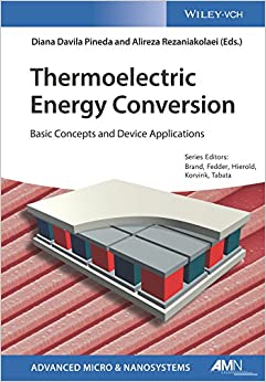 Thermoelectric Energy Conversion: Basic Concepts and Device Applications (Advanced Micro and Nanosystems) ebook