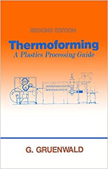 Thermoforming: A Plastics Processing Guide, Second Edition ebook