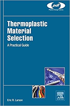 Thermoplastic Material Selection: A Practical Guide (Plastics Design Library) ebook
