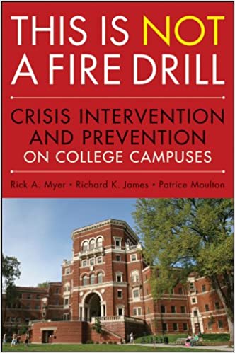 This is Not a Firedrill: Crisis Intervention and Prevention on College Campuses ebook