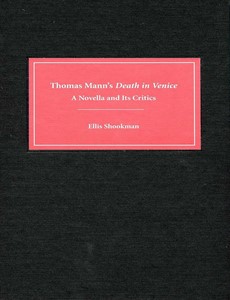 Thomas Mann?s Death in Venice A Novella and Its Critics by Ellis Shookman ebook