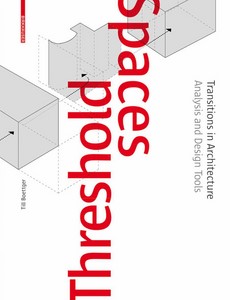Threshold Spaces Transitions in Architecture. Analysis and Design Tools by Till Boettger ebook