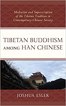 Tibetan Buddhism among Han Chinese: Mediation and Superscription of the Tibetan Tradition in Contemporary Chinese Society ebook