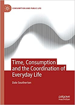 Time, Consumption and the Coordination of Everyday Life (Consumption and Public Life) ebook