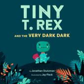 Tiny T. Rex and the Very Dark Dark ebook