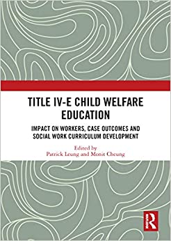 Title IV-E Child Welfare Education: Impact on Workers, Case Outcomes and Social Work Curriculum Development ebook