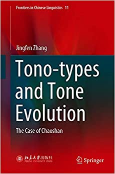 Tono-types and Tone Evolution: The Case of Chaoshan (Frontiers in Chinese Linguistics Book 11) ebook