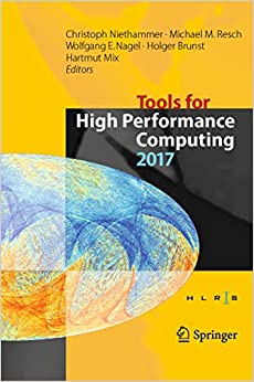 Tools for High Performance Computing 2017: Proceedings of the 11th International Workshop on Parallel Tools for High Performance Computing, September 2017, Dresden, Germany ebook