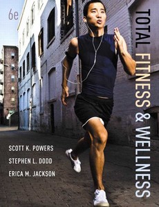 Total Fitness & Wellness 6th Edition by Scott K. Powers ebook