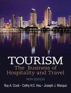 Tourism The Business of Hospitality and Travel 5th Edition by Roy A. Cook ebook