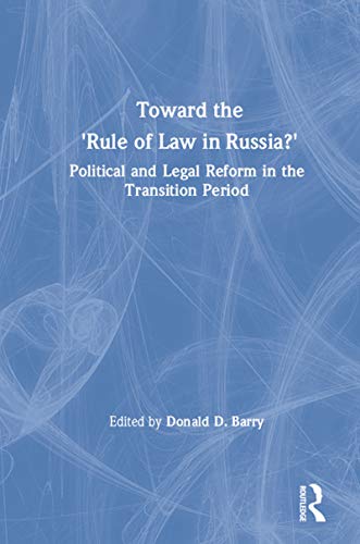 Toward the Rule of Law in Russia: Political and Legal Reform in the Transition Period ebook