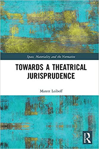 Towards a Theatrical Jurisprudence (Space, Materiality and the Normative) ebook