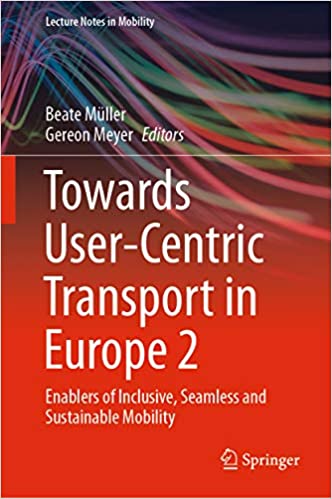 Towards User-Centric Transport in Europe 2: Enablers of Inclusive, Seamless and Sustainable Mobility (Lecture Notes in Mobility) ebook