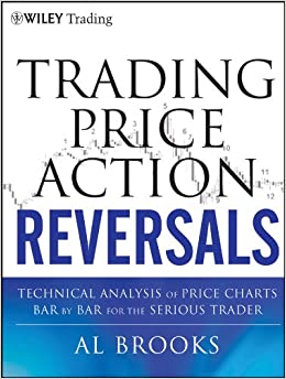 Trading Price Action Reversals: Technical Analysis of Price Charts Bar by Bar for the Serious Trader ebook