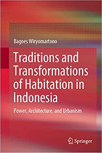 Traditions and Transformations of Habitation in Indonesia : Power, Architecture, and Urbanism ebook