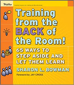Training From the Back of the Room!: 65 Ways to Step Aside and Let Them Learn ebook