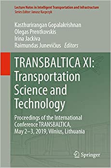 TRANSBALTICA XI: Transportation Science and Technology: Proceedings of the International Conference TRANSBALTICA, May 2-3, 2019, Vilnius, Lithuania (Lecture ... Transportation and Infrastructure Book 11) ebook