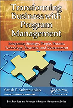 Transforming Business with Program Management: Integrating Strategy, People, Process, Technology, Structure, and Measurement (Best Practices in Portfolio, Program, and Project Management) ebook