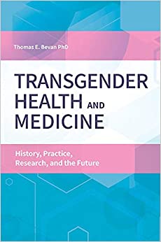 Transgender Health and Medicine: History, Practice, Research, and the Future ebook