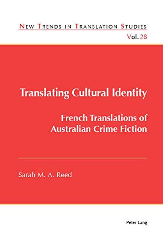 Translating Cultural Identity: French Translations of Australian Crime Fiction (New Trends in Translation Studies Book 28) ebook