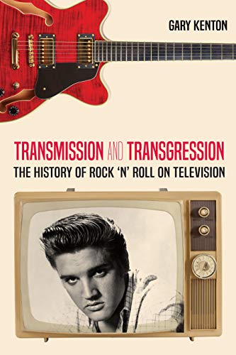 Transmission and Transgression: The History of Rock 'n' Roll on Television (Visual Communication Book 9) ebook