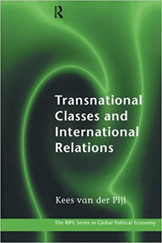 Transnational Classes and International Relations (RIPE Series in Global Political Economy Book 1) ebook