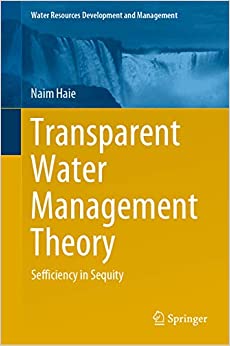 Transparent Water Management Theory: Sefficiency in Sequity (Water Resources Development and Management) ebook