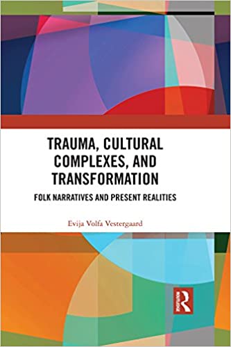 Trauma, Cultural Complexes, and Transformation: Folk Narratives and Present Realities ebook