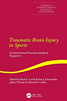 Traumatic Brain Injury in Sports: An International Neuropsychological Perspective (Studies on Neuropsychology, Neurology and Cognition) ebook