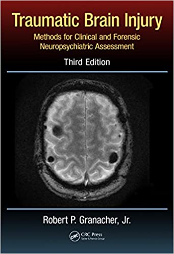 Traumatic Brain Injury: Methods for Clinical and Forensic Neuropsychiatric Assessment,Third Edition ebook