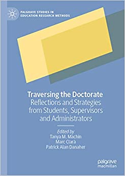 Traversing the Doctorate: Reflections and Strategies from Students, Supervisors and Administrators (Palgrave Studies in Education Research Methods) ebook