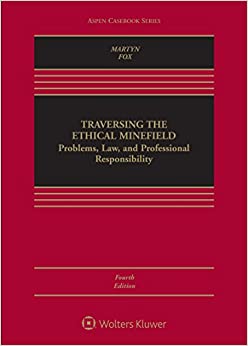 Traversing the Ethical Minefield: Problems, Law, and Professional Responsibility (Aspen Casebook) ebook