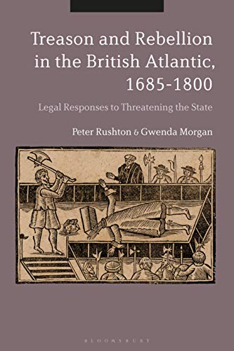 Treason and Rebellion in the British Atlantic, 1685-1800: Legal Responses to Threatening the State ebook