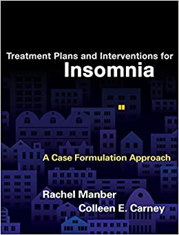 Treatment Plans and Interventions for Insomnia: A Case Formulation Approach (Treatment Plans and Interventions for Evidence-Based Psychotherapy) ebook