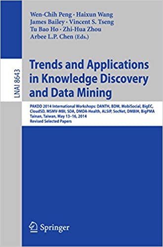 Trends and Applications in Knowledge Discovery and Data Mining: PAKDD 2014 International Workshops: DANTH, BDM, MobiSocial, BigEC, CloudSD, MSMV-MBI ebook