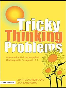Tricky Thinking Problems: Advanced Activities in Applied Thinking Skills for Ages 6-11 ebook