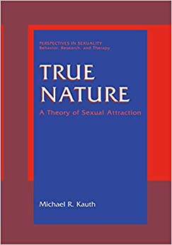 True Nature: A Theory of Sexual Attraction (Perspectives in Sexuality) ebook