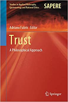 Trust: A Philosophical Approach (Studies in Applied Philosophy, Epistemology and Rational Ethics Book 54) ebook