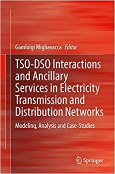 TSO-DSO Interactions and Ancillary Services in Electricity Transmission and Distribution Networks: Modeling, Analysis and Case-Studies ebook