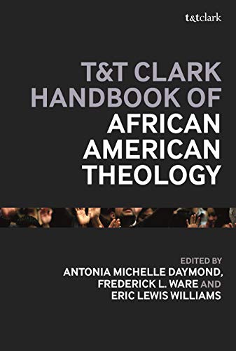 T&T Clark Handbook of African American Theology (T&T Clark Handbooks) ebook