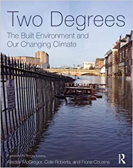 Two Degrees: The Built Environment and Our Changing Climate ebook