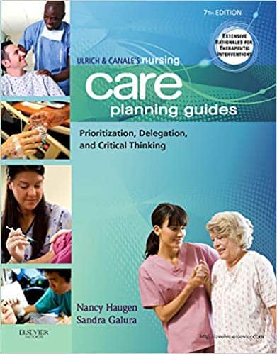 Ulrich & Canale?s Nursing Care Planning Guides: Prioritization, Delegation, and Critical Thinking (7th Edition) ? ebook
