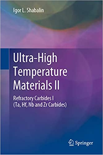 Ultra-High Temperature Materials II: Refractory Carbides I (Ta, Hf, Nb and Zr Carbides) ebook