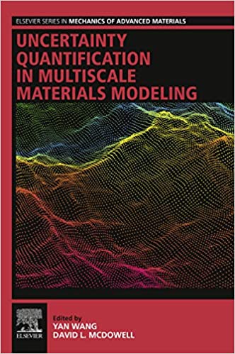 Uncertainty Quantification in Multiscale Materials Modeling (Elsevier Series in Mechanics of Advanced Materials) ebook