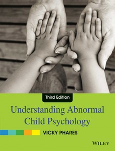 Understanding Abnormal Child Psychology, 3rd Edition by Vicky Phares ebook