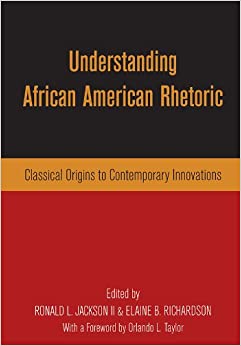 Understanding African American Rhetoric: Classical Origins to Contemporary Innovations ebook