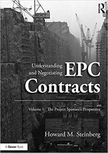 Understanding and Negotiating EPC Contracts, Volume 1: The Project Sponsor's Perspective ebook