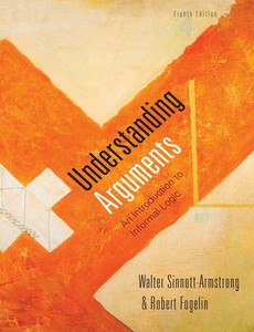 Understanding Arguments An Introduction to Informal Logic 8th by Walter Sinnott-Armstrong ebook