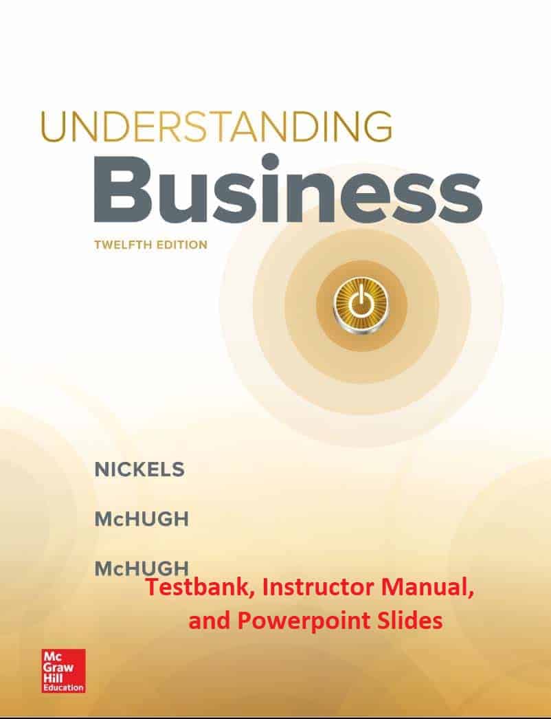Understanding Business (12th edition) ? Testbank, Manual, Powerpoint ebook